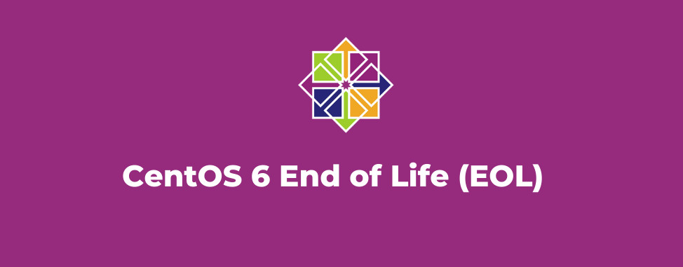 CentOS 6 End Of Life (EOL): Migrate Now!