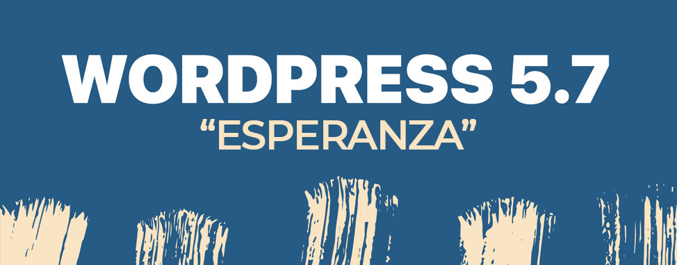 WordPress 5.7 Esperanza is here!