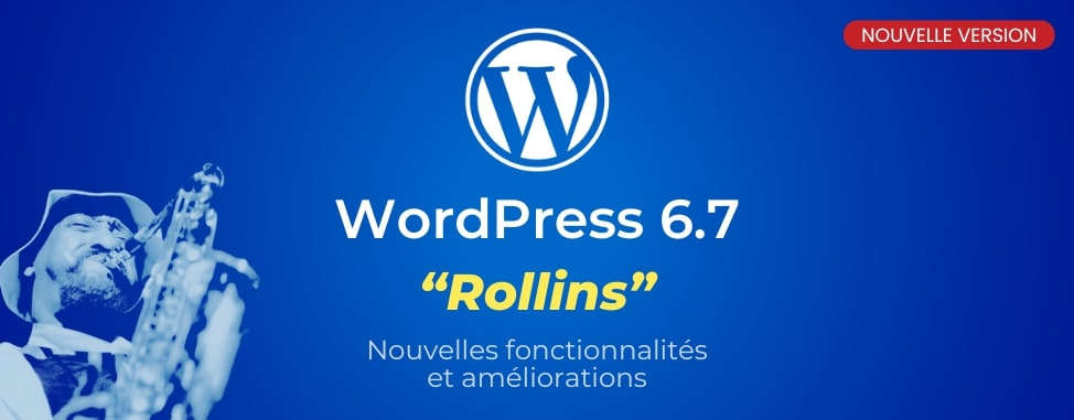 Découvrez les nouveautés de WordPress 6.7